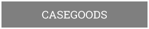 casegoods-300x60 Explore Casegoods button
